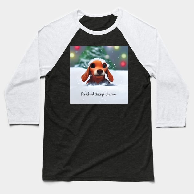 'Dachshund through the Snow' Sausage Dog Puppy in the snow Baseball T-Shirt by Geminiartstudio